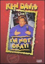 Ken Davis: I'm Not Okay!