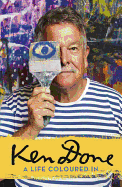 Ken Done: A Life Coloured in