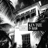 Ken Tate: Architecture from a Cinematic Perspective