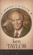 Ken Taylor: Bringing the Bible to Life