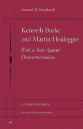 Kenneth Burke & Martin Heidegger: With a Note Against Deconstructionism