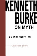Kenneth Burke on Myth: An Introduction