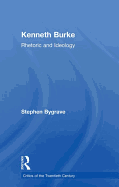 Kenneth Burke: Rhetoric and Ideology