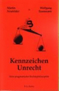 Kennzeichen Unrecht : eine pragmatische Rechtsphilosophie