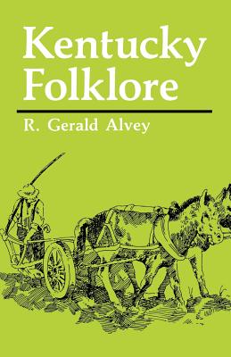 Kentucky Folklore - Alvey, R Gerald