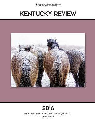 Kentucky Review 2016 - King, Robert S (Editor), and Authors, Multiple