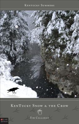 Kentucky Snow & the Crow - Callahan, Tim