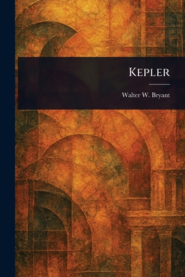 Kepler - Bryant, Walter W (Walter William)