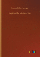 Kept for the Master's Use