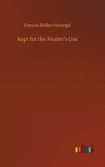 Kept for the Master's Use