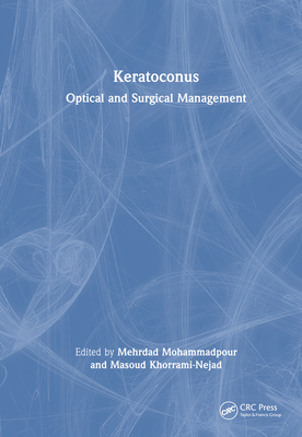 Keratoconus: Optical and Surgical Management - Mohammadpour, Mehrdad (Editor), and Nejad, Masoud Khorrami- (Editor)