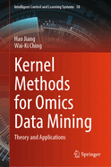 Kernel Methods for Omics Data Mining: Theory and Applications