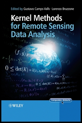 Kernel Methods for Remote Sensing Data Analysis - Camps-Valls, Gustau (Editor), and Bruzzone, Lorenzo, Professor (Editor)