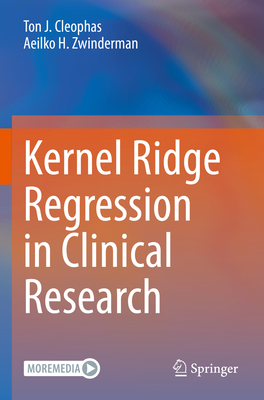 Kernel Ridge Regression in Clinical Research - Cleophas, Ton J., and Zwinderman, Aeilko H.