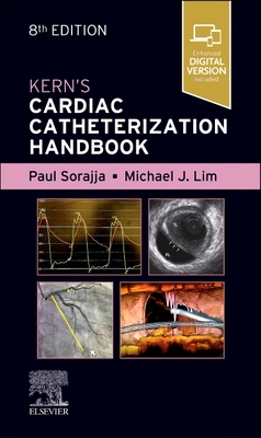 Kern's Cardiac Catheterization Handbook - Sorajja, Paul, MD, Facc (Editor), and Lim, Michael J, MD, Facc (Editor)
