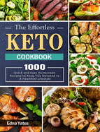 Keto Cookbook For Beginners: 1000 Recipes For Quick & Easy Low-Carb Homemade Cooking