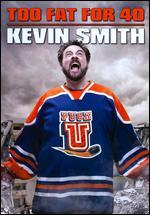 Kevin Smith: Too Fat for 40