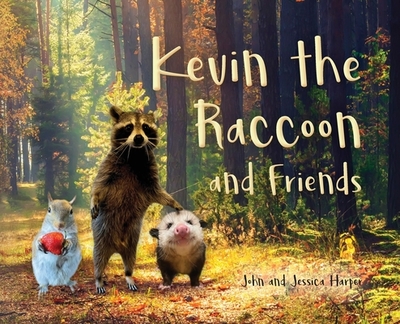 Kevin the Raccoon and Friends - Harper, John, and Harper, Jessica