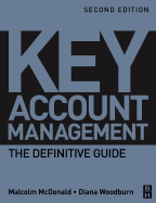 Key Account Management: The Definitive Guide - McDonald, Malcolm, Professor, and Woodburn, Diana