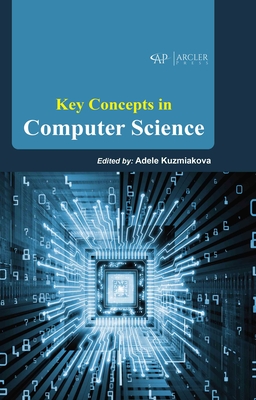 Key Concepts in Computer Science - Kuzmiakova, Adele (Editor)