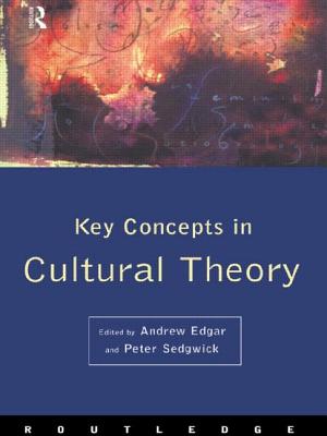 Key Concepts in Cultural Theory - Edgar, Andrew (Editor), and Sedgwick, Peter (Editor)