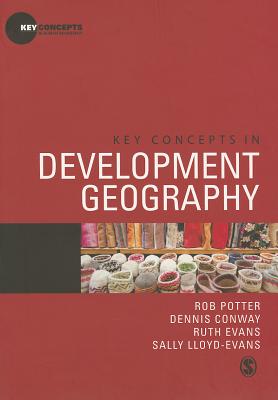 Key Concepts in Development Geography - Potter, Rob, and Conway, Dennis, and Evans, Ruth