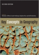 Key Concepts in Geography - Clifford, Nicholas (Editor), and Holloway, Sarah L (Editor), and Rice, Stephen P (Editor)
