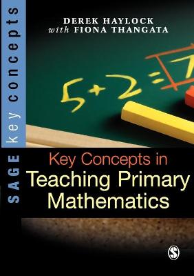Key Concepts in Teaching Primary Mathematics - Haylock, Derek