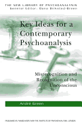 Key Ideas for a Contemporary Psychoanalysis: Misrecognition and Recognition of the Unconscious