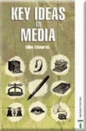 Key Ideas in Media - Edwards, Mike