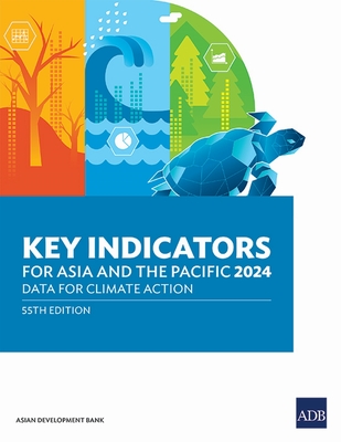 Key Indicators for Asia and the Pacific 2024: Data for Climate Action - Asian Development Bank