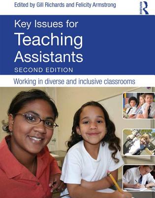 Key Issues for Teaching Assistants: Working in diverse and inclusive classrooms - Richards, Gill (Editor), and Armstrong, Felicity (Editor)