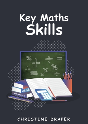 Key Maths Skills - Draper, Christine R