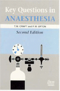 Key Questions in Anaesthesia - Craft, T M, and Upton, Pm