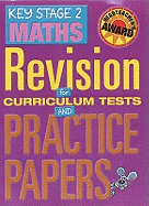Key Stage 2 Maths: Revision for Curriculum Tests and Practice Papers