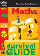 Key Stage 3 Survival Guide: Maths Age 12-13