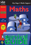 Key Stage 3 Survival Guide: Maths Age 13-14