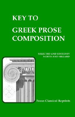 Key to Greek Prose Composition - North, M A, and Hillard, A E