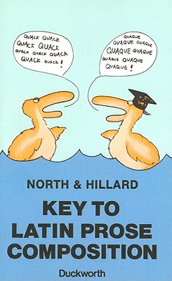 Key to Latin Prose Composition - Hillard, A.E., and North, M.A.