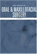 Key Topics in Oral and Maxillofacial Surgery