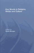 Key Words in Religion, Media and Culture