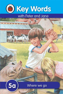 Key Words with Peter and Jane #5 Where We Go a Series