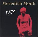 Key - Meredith Monk