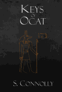 Keys of Ocat: A Grimoire of Daemonolatry Nygromancye