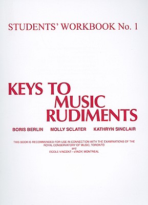 Keys to Music Rudiments: Students' Workbook No. 1 - Berlin, Boris, and Sclater, Molly, and Sinclair, Kathryn