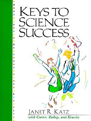 Keys to Science Success - Katz, Janet R, and Carter, Carol J, and Bishop, Joyce, Ph.D.
