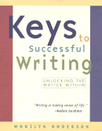Keys to Successful Writing: Unlocking the Writer Within