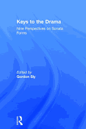 Keys to the Drama: Nine Perspectives on Sonata Forms