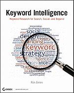 Keyword Intelligence: Keyword Research for Search, Social, and Beyond