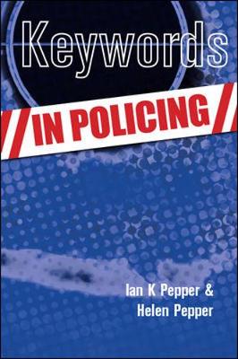 Keywords in Policing - Pepper, Ian, and Pepper, Helen